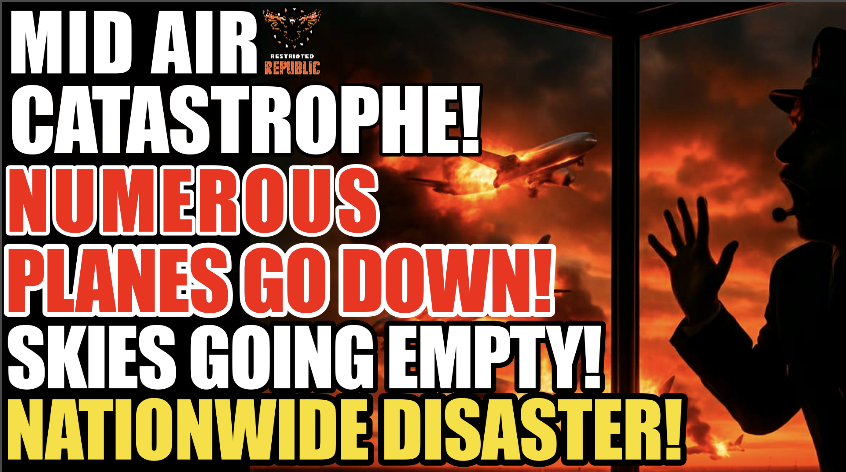 Mid Air Catastrophe! Planes Going Down! Skies Going Empty! NATIONWIDE DISASTER!